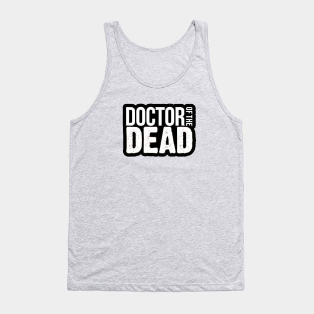 Doctor of the Dead Logo Tank Top by ATBPublishing